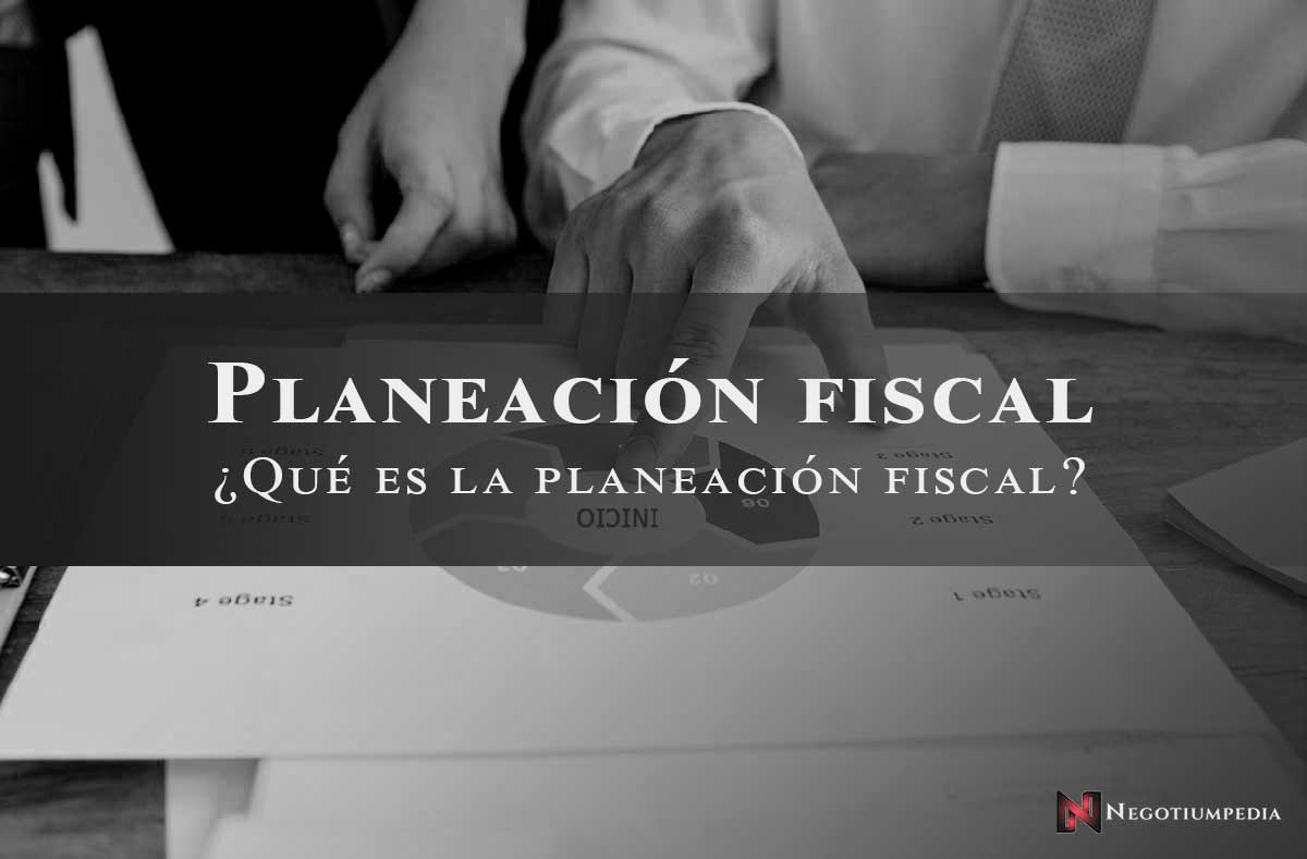 que es la planeacion fiscal